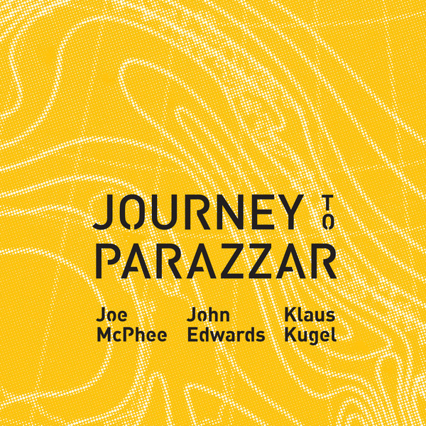 JOE MCPHEE / ジョー・マクフィー / Journey To Parazzar