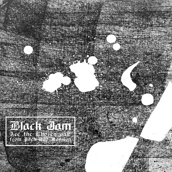 Ace the Chosen onE / Black Jam