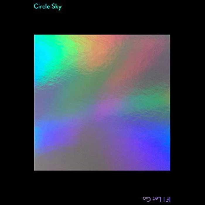 CIRCLE SKY / IF I LET GO