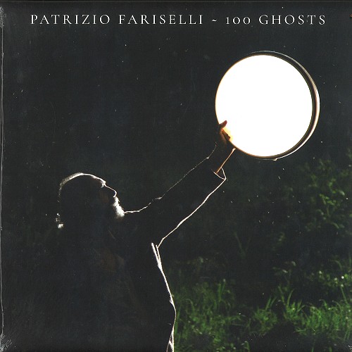 PATRIZIO FARISELLI / パトリツィオ・ファリセッリ / 100 GHOSTS - 180g LIMITED VINYL