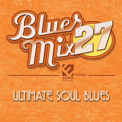 V.A. (BLUES MIX) / BLUES MIX 27 : ULTIMATE SOUL BLUES