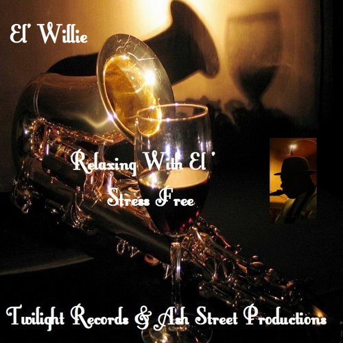 EL' WILLIE / RELAXINNG WITH EL' STRESS FREE (CD-R)