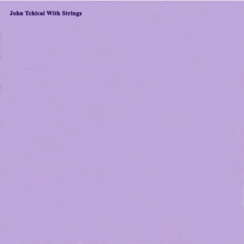JOHN TCHICAI / ジョン・チカイ / John Tchicai With Strings(LP)