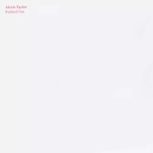 ALEXIS TAYLOR / アレクシス・テイラー / Rubbed Out (LP)