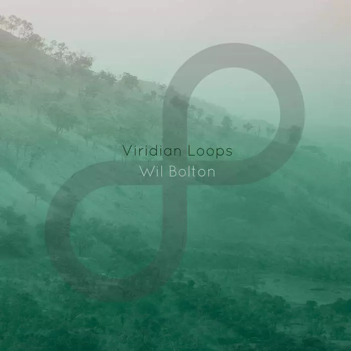 WIL BOLTON / VIRIDIAN LOOPS