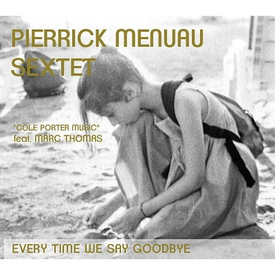 PIERRICK MENUAU / Every Time We Say Goodbye: Cole Porter Music