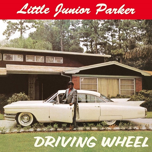 LITTLE JUNIOR PARKER / リトル・ジュニア・パーカー / DRIVING WHEEL