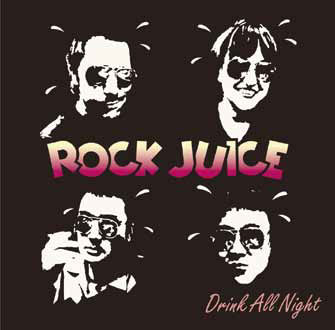 ROCKJUICE / DRINK ALL NIGHT