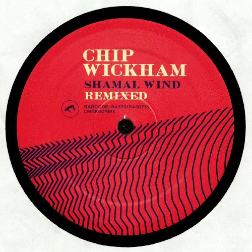 CHIP WICKHAM / チップ・ウィッカム / Shamal Wind Remixed(12inch)