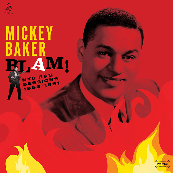 MICKEY BAKER / ミッキー・ベイカー / BLAM! THE NYC. R&B SESSIONS (LP)