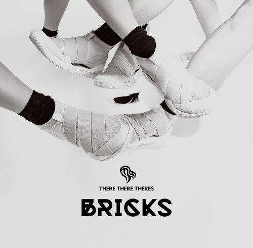 There There Theres / BRICKS