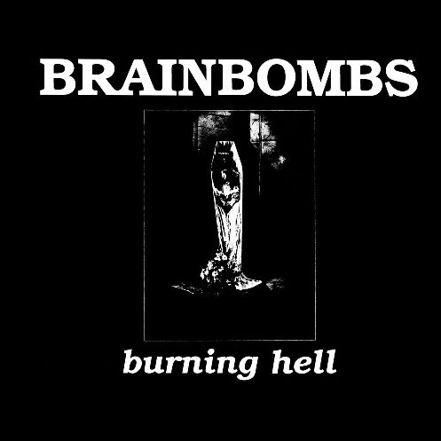 BRAINBOMBS / BURNING HELL (LP)