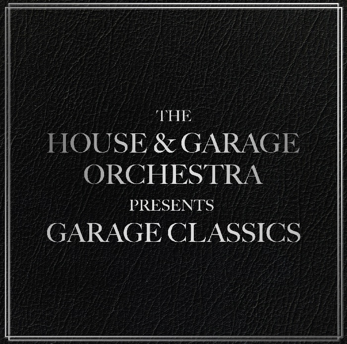 HOUSE & GARAGE ORCHESTRA / GARAGE CLASSIC