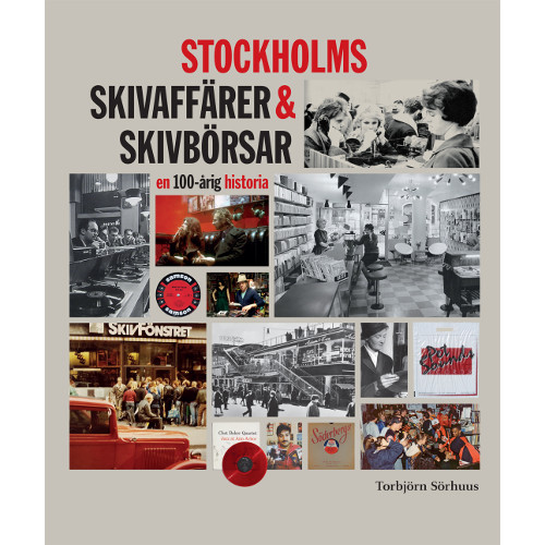 TORBJORN SORHUUS / STOCKHOLMS SKIVAFFÄRER & SKIVBÖRSAR - en 100-årig historia