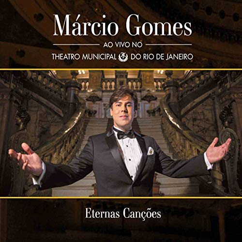 MARCIO GOMES / マルシオ・ゴメス / ETERNAS CANCOES (AO VIVO NO RIO)