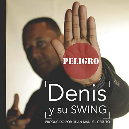 DENIS Y SU SWING / デニス & ス・スウィング / PELIGRO