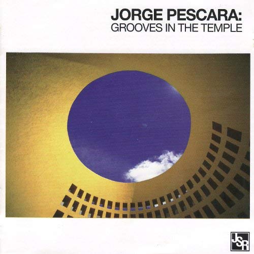 JORGE PESCARA / ジョルジ・ペスカーハ / GROOVES IN THE EDEN