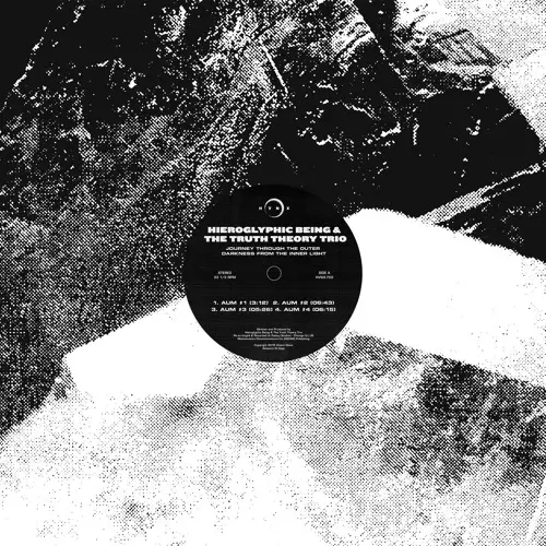 HIEROGLYPHIC BEING & THE TRUTH THEORY TRIO / JOURNEY THROUGH THE OUTER DARKNESS FROM THE INNER LIGHT