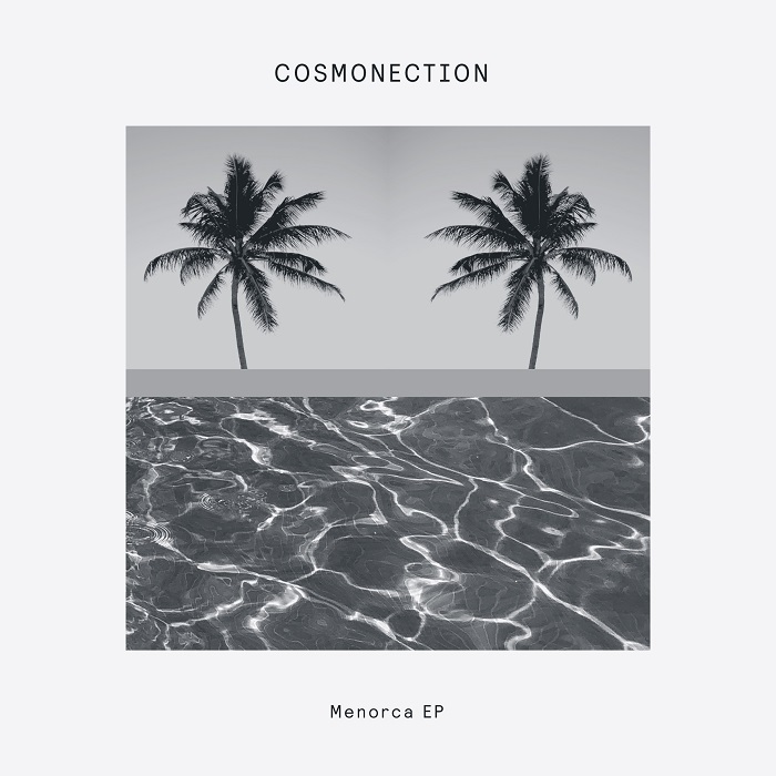 COSMONECTION / MENORCA EP