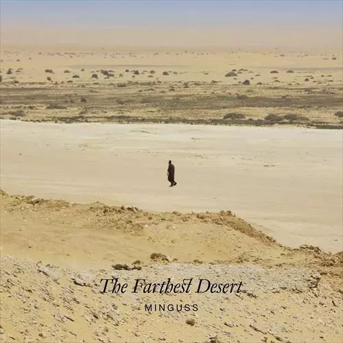 MINGUSS / ミンガス / THE FARTHEST DESERT  / ザ・ファーゼスト・デザート 