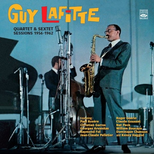 GUY LAFITTE / ギィ・ラフィット / Quartet & Sextet Sessions 1956-1962