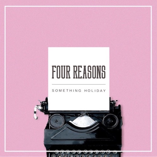 Something Holiday / Four Reasons
