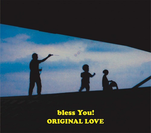 ORIGINAL LOVE / オリジナル・ラヴ / bless You!(完全生産限定盤) 