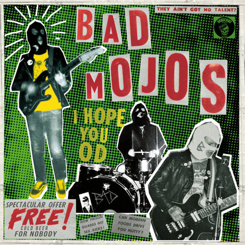 BAD MOJOS / I HOPE YOU OD (LP)
