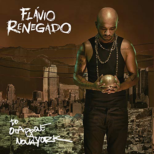 FLAVIO RENEGADO / フラヴィオ・ヘネガード / DO OIAPOQUE A NOVA YORK (LP)