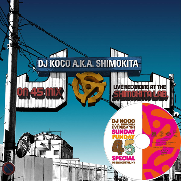 DJ KOCO aka SHIMOKITA / DJココ / ON 45 MIX -live recording at shimokita lab.-★ディスクユニオン限定DVD付セット
