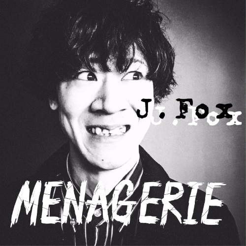 Menagerie (JPN/PUNK) / J.FOX