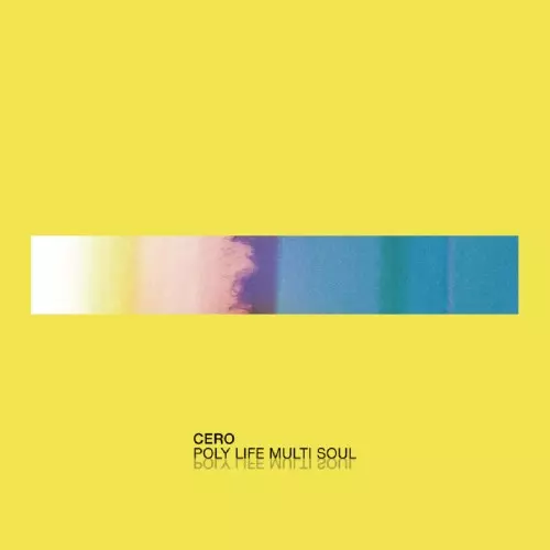 【新品】CERO / POLY LIFE MULTI SOUL レコード POLY LIFE MULTI SOUL(アナログ)/cero｜日本のロック｜ディスク