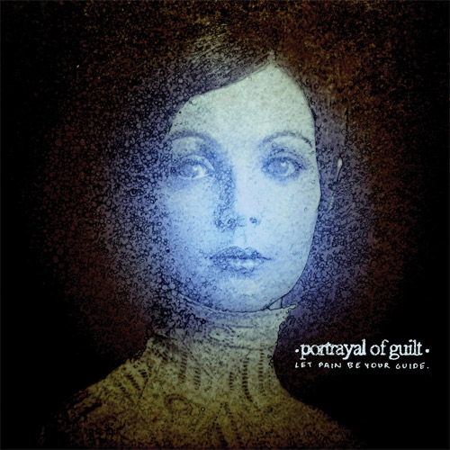 PORTRAYAL OF GUILT / LET PAIN BE YOUR GUIDE (LP)