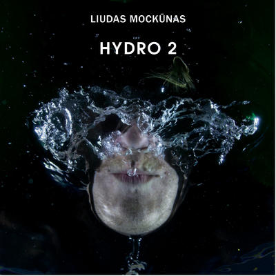 LIUDAS MOCKUNAS / リューダス・モツクーナス / Hydro 2