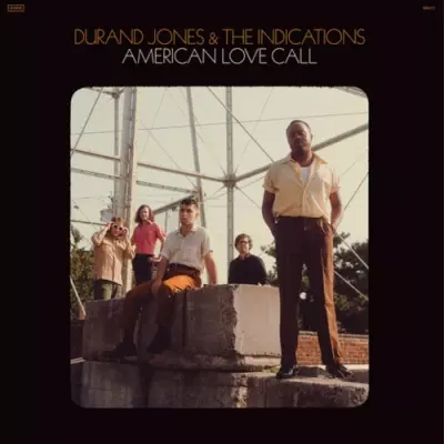 DURAND JONES & THE INDICATIONS / ドラン・ジョーンズ&ザ・インディケーションズ / AMERICAN LOVE CALL(CD)