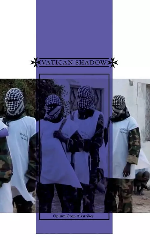 VATICAN SHADOW / ヴァチカン・シャドウ / OPIUM CROP AIRSTRIKES