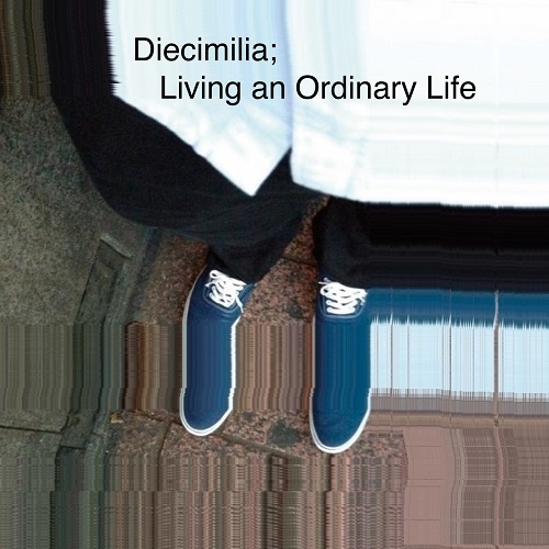 Diecimilia; / デシミリア / Living an Ordinary Life