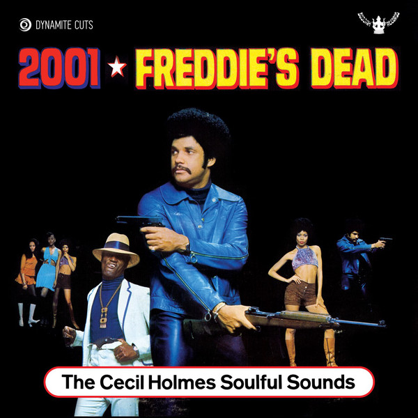 CECIL HOLMES SOULFUL SOUNDS / 2001 / FREDDIE'S DEAD (7")