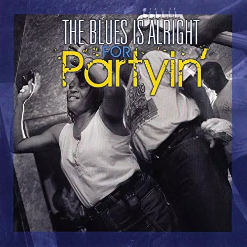 V.A. (BLUES IS ALRIGHT FOR) / BLUES IS ALRIGHT FOR PARTYIN'