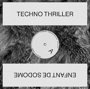 TECHNO THRILLER / ENFANT DE SODOME EP