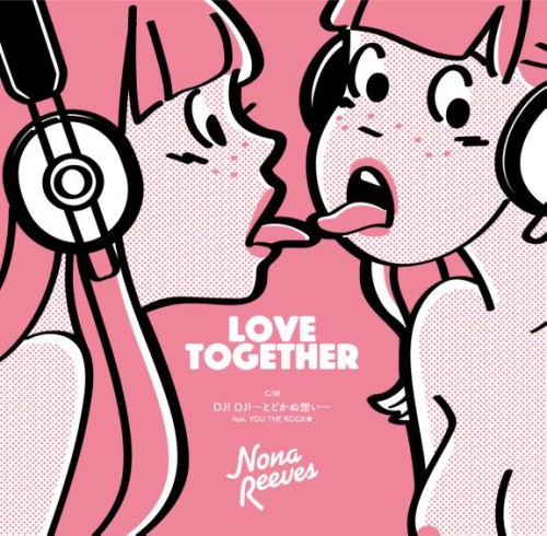 NONA REEVES / ノーナ・リーヴス / LOVE TOGETHER
