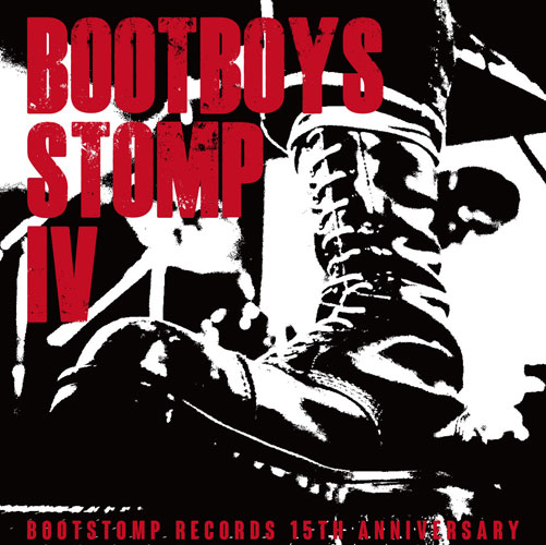 VA (BOOTSTOMP RECORDS) / BOOTBOYS STOMP IV -BOOTSTOMP RECORDS 15th ANNIVERSARY-