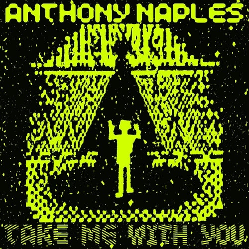 ANTHONY NAPLES / アンソニー・ネイプルズ / TAKE ME WITH YOU
