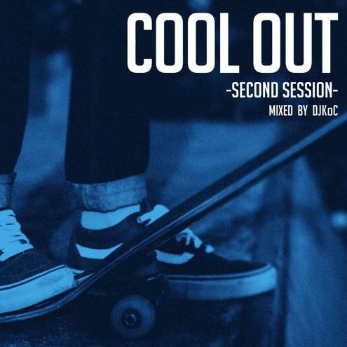 DJ KoC / COOL OUT -Second Session-