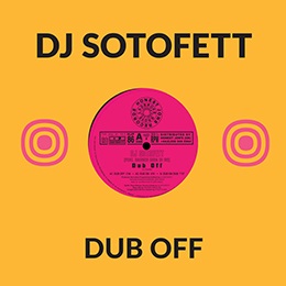 DJ SOTOFETT / DJソトフェット / DUB OFF