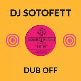DJ SOTOFETT / DJソトフェット / DUB OFF