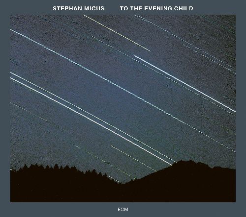 STEPHAN MICUS / ステファン・ミカス / To The Evening Child
