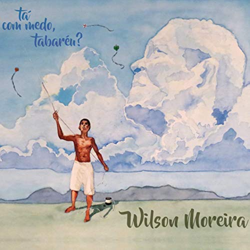 WILSON MOREIRA / ウィルソン・モレイラ / TA COM MEDO, TABAREU?