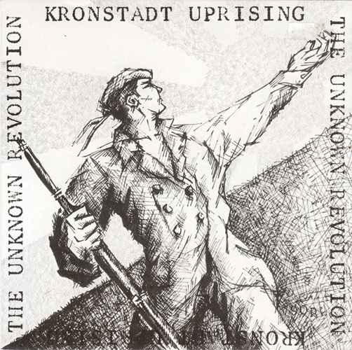 KRONSTADT UPRISING / UNKNOWN REVOLUTION (7")