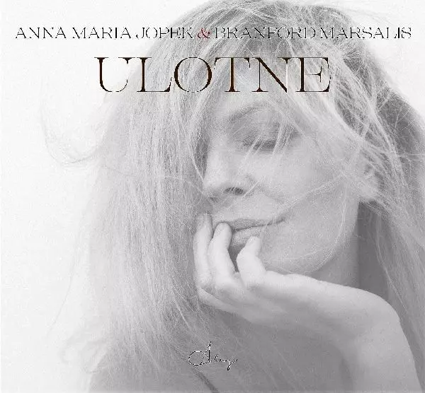 ANNA MARIA JOPEK & BRANFORD MARSALIS / アンナ・マリア・ヨペック&ブランフォード・マルサリス / ULOTNE